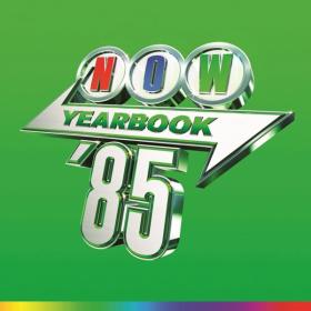 Various Artists - NOW Yearbook '85 (4CD)  (2022) FLAC [PMEDIA] ⭐️