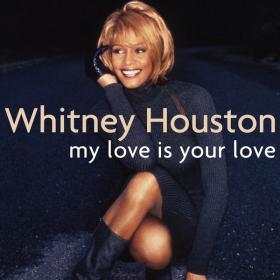 Whitney Houston - My Love Is Your Love (1998 Soul Funk R&B) [Flac 16-44]