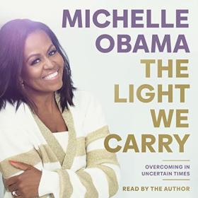 Michelle Obama - 2022 - The Light We Carry (Memoirs)