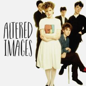 Altered Images - Discography [FLAC Songs] [PMEDIA] ⭐️