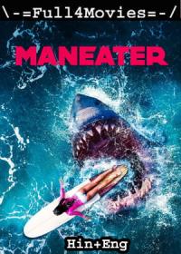 Maneater (2022) 720p HEVC WEB-HDRip Dual Audio [Hindi ORG (DDP2.0) + English] x265 AAC ESub <span style=color:#39a8bb>By Full4Movies</span>