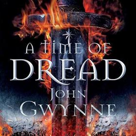 John Gwynne - 2018 - A Time of Dread - Of Blood and Bone, Book 1 (Fantasy)