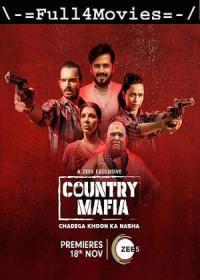 Country Mafia (2022) 720p Hindi Season 1 (EP 1 TO 7) WEB-HDRip x264 AAC DDP5.1 ESub <span style=color:#39a8bb>By Full4Movies</span>