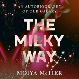 Moiya McTier - 2022 - The Milky Way (Science)