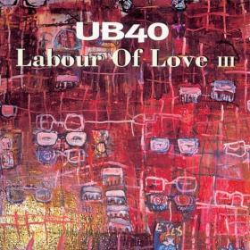 UB40 - Labour Of Love III (1998 Reggae) [Flac 16-44]