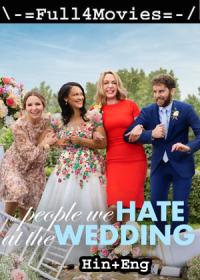 The People We Hate at the Wedding (2022) 1080p WEB-HDRip Dual Audio [Hindi ORG (DDP5.1) + English] x264 AAC <span style=color:#39a8bb>By Full4Movies</span>