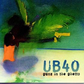 UB40 - Guns In The Ghetto (1997 Reggae) [Flac 16-44]
