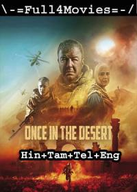 Once In the Desert (2022) 1080p WEB-HDRip Multi Audio [Hindi + Tamil + Telugu + English] x264 AAC DDP2.0 ESub By Full4Movie