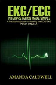 [ TutGee com ] EKG - ECG Interpretation Made Simple - A Practical Approach to Passing the ECG - EKG Portion of NCLEX