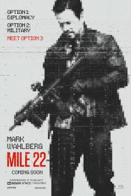 Mile 22 (2018) [Mark Wahlberg] 1080p BluRay H264 DolbyD 5.1 + nickarad