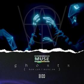 Muse - Ghosts (How Can I Move On) (2022) [24Bit-44.1kHz] FLAC [PMEDIA] ⭐️