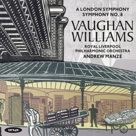 Vaughan Williams - Symphonies No  2 & No  8 - Royal Liverpool Philharmonic Orchestra, Andrew Manze (2016) [24-96]
