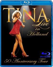 Tina Turner - Live in Holland (50 Anniversary Tour) (2009)-alE13_BDRemux