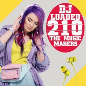 Various Artists - 210 DJ Loaded - The Music Makers (2022) Mp3 320kbps [PMEDIA] ⭐️