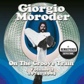 V A  - Giorgio Moroder - On the Groove Train, Vol  2 (1974-1985) (2013 Elettronica) [Flac 16-44]