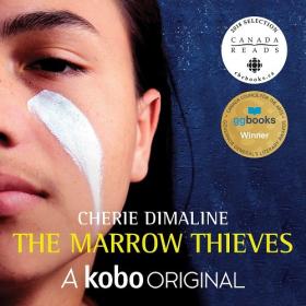 Cherie Dimaline - 2018 - The Marrow Thieves (Sci-Fi)
