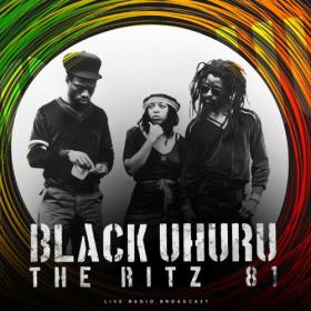 Black Uhuru - The Ritz New York '81 (live) (2022) FLAC [PMEDIA] ⭐️