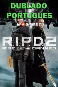R.I.P.D.  2 Rise of the Damned (2022) BDRip [Dublado Portugues] MOSTBET