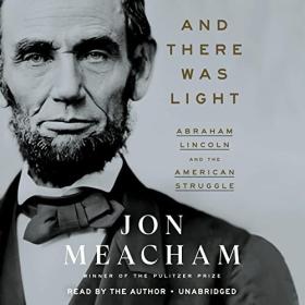 Jon Meacham - 2022 - And There Was Light (Biography)