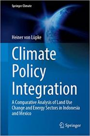 [ CourseBoat com ] Climate Policy Integration - A Comparative Analysis of Land Use Change and Energy Sectors in Indonesia and Mexico
