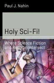 [ TutGator com ] Holy Sci-Fi! - Where Science Fiction and Religion Intersect (True PDF,EPUB)