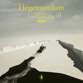 Rome - 2022 - Hegemonikon - A Journey to the End of Light [FLAC]