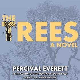 Percival Everett - 2022 - The Trees꞉ A Novel (Thriller)