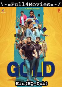 Gold (2022) 1080p Hindi (HQ-Dub) Pre-DVDRip x264 AAC DDP2.0 HC-ESubs <span style=color:#39a8bb>By Full4Movies</span>