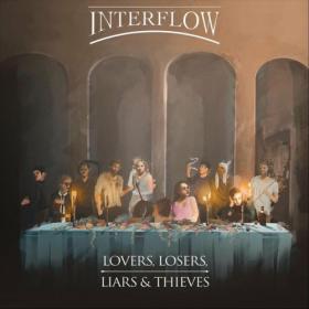 Interflow - 2022 - Lovers, Losers, Liars & Thieves (FLAC)