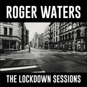 Roger Waters - The Lockdown Sessions (2022) Mp3 320kbps [PMEDIA] ⭐️