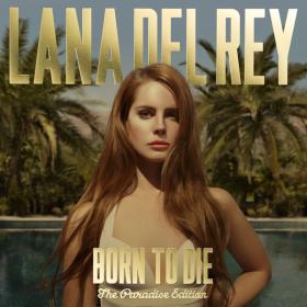 Lana Del Rey - Born To Die – Paradise Edition [2CD] (2012 Pop) [Flac 16-44]