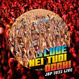 Jovanotti - La Luce Nei Tuoi Occhi - JBP Live 2022 (2022 Pop) [Flac 16-44]