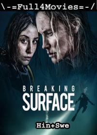 Breaking Surface (2020) 720p WEB-HDRip Dual Audio [Hindi ORG (DDP5.1) + Swedish] x264 AAC ESub <span style=color:#39a8bb>By Full4Movies</span>