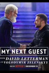 My Next Guest with David Letterman and Volodymyr Zelenskyy 2022 720p NF WEBRip 400MB x264<span style=color:#39a8bb>-GalaxyRG[TGx]</span>