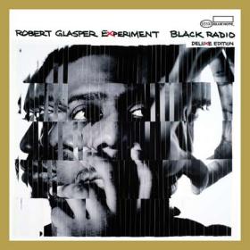 Robert Glasper Experiment - Black Radio (Deluxe Edition) (2022) FLAC