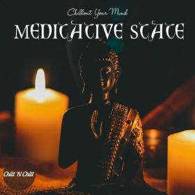 VA - Meditative State_ Chillout Your Mind (2022) [FLAC]