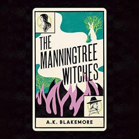 A  K  Blakemore - 2021 - The Manningtree Witches (Historical Fiction)