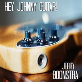 Jerry Boonstra - Hey, Johnny Guitar! (2022)
