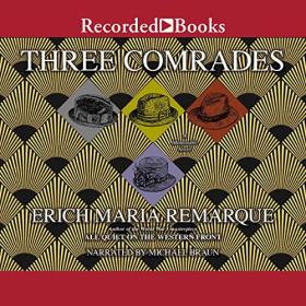 Erich Maria Remarque - 2019 - Three Comrades (Classic Fiction)