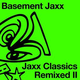 Basement Jaxx - Jaxx Classics Remixed II (2022) Mp3 320kbps [PMEDIA] ⭐️