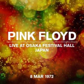 Pink Floyd - Live At Osaka Festival Hall 08 March 1972 (2022) Mp3 320kbps [PMEDIA] ⭐️