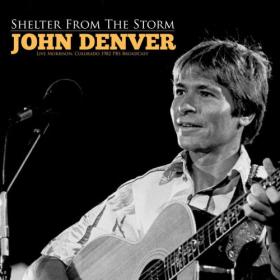 John Denver - Shelter From The Storm (Live 1982) (2022) FLAC [PMEDIA] ⭐️