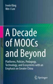 [ TutGee com ] A Decade of MOOCs and Beyond - Platforms, Policies, Pedagogy, Technology, and Ecosystems with an Emphasis on Greater China