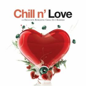 VA - Chill n' Love  12 Exclusive Romantic Chill out Remixes (2006) MP3