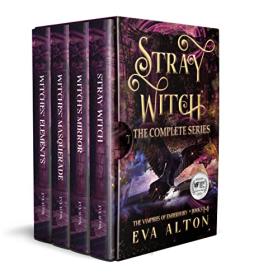 Stray Witch The Complete Series The Vampires of Emberbury Books 1-4 by Eva Alton