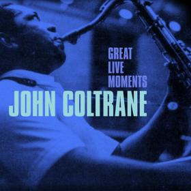 John Coltrane - Great Live Moments (2022) Mp3 320kbps [PMEDIA] ⭐️