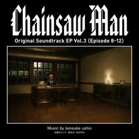 Chainsaw Man Original Soundtrack EP Vol 3 (Episode 8-12) (2022) Mp3 320kbps [PMEDIA] ⭐️