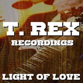 T  Rex - Light Of Love T  Rex Recordings (2021) FLAC