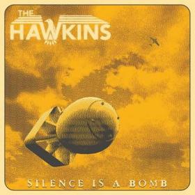 The Hawkins - Silence is a Bomb (2020) FLAC