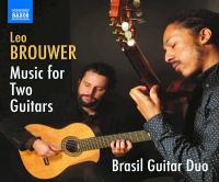 Leo Brouwer - Music for 2 Guitars - Brasil Guitar Duo ( Douglas Lora, João Luiz)